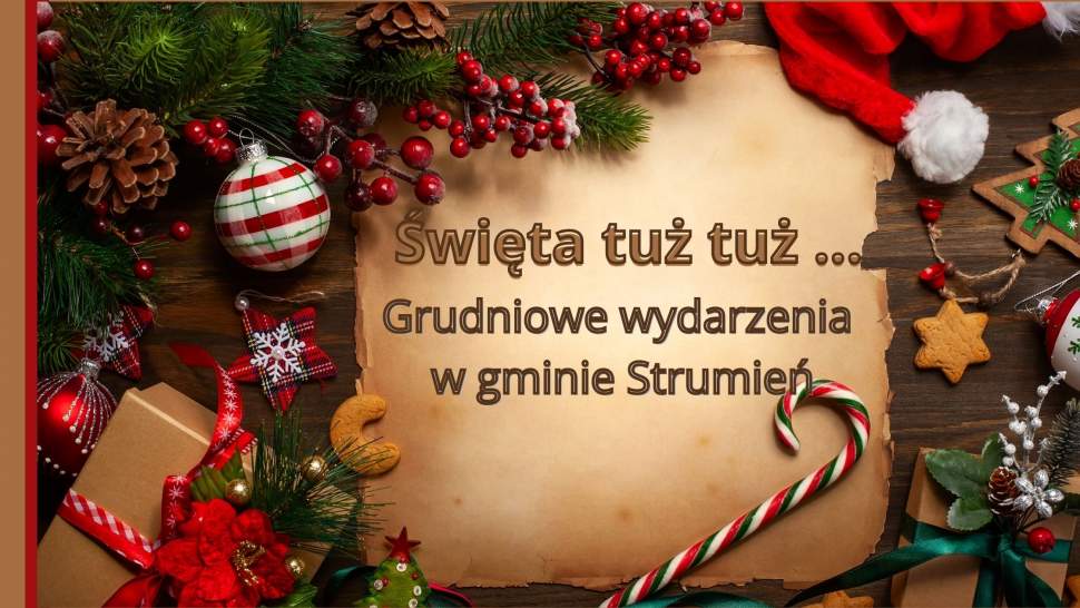 Święta tuż tuż... Grudniowe wydarzenia w gminie Strumień
